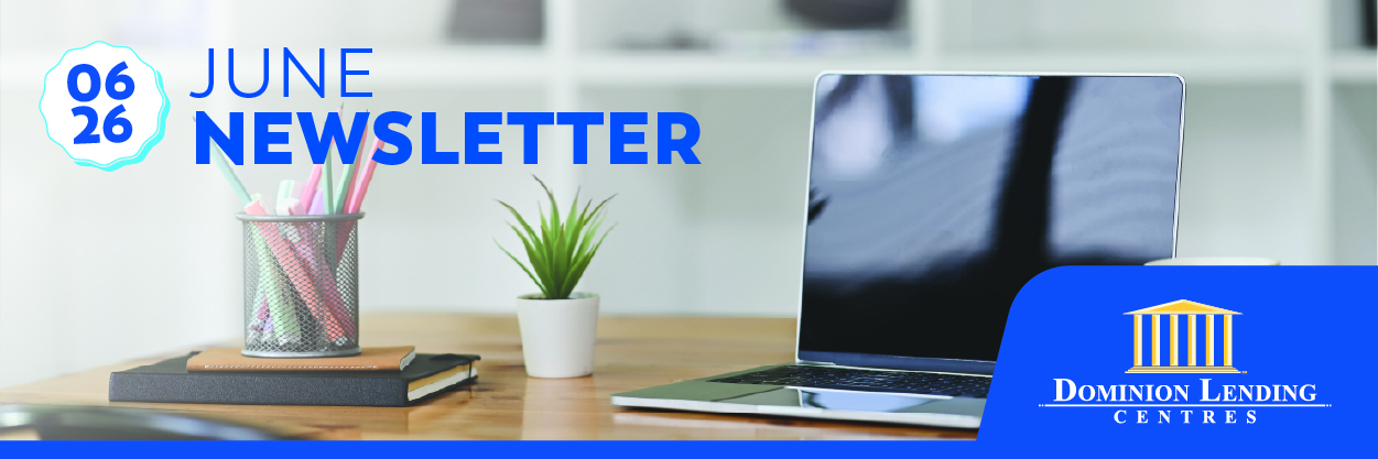 June mortgage newsletter for Canadian homeowners